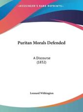 Puritan Morals Defended - Leonard Withington