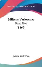 Miltons Verlorenes Paradies (1863) - Ludwig Adolf Wiese (author)