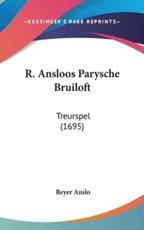 R. Ansloos Parysche Bruiloft - Reyer Anslo (author)