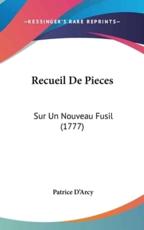 Recueil De Pieces - Patrice D'Arcy (author)