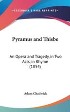 Pyramus and Thisbe - Adam Chadwick (author)