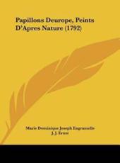 Papillons Deurope, Peints D'Apres Nature (1792) - Marie Dominique Joseph Engramelle (author), J J Ernst (author), Gigot D'Orcy (author)