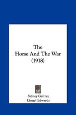 The Horse and the War (1918) - Sidney Galtrey (author), Lionel Edwards (illustrator)
