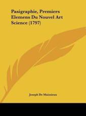 Pasigraphie, Premiers Elemens Du Nouvel Art Science (1797) - Joseph De Maimieux (author)