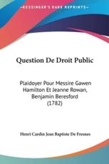 Question De Droit Public - Henri Cardin Jean Baptiste De Fresnes (author)