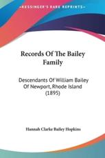 Records of the Bailey Family - Hannah Clarke Bailey Hopkins (author)