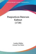 Panpoeticon Batavum Kabinet (1720) - Lambert Bidloo (author), Arnoud Van Halen (author)