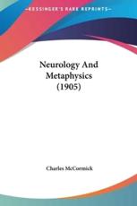Neurology and Metaphysics (1905) - Charles McCormick (author)