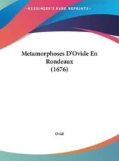 Metamorphoses D'Ovide En Rondeaux (1676) - Ovid (author)