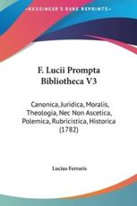 F. Lucii Prompta Bibliotheca V3 - Lucius Ferraris (author)