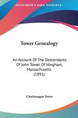 Tower Genealogy - Charlemagne Tower (editor)