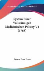 System Einer Vollstandigen Medicinischen Polizey V4 (1788) - Professor Johann Peter Frank