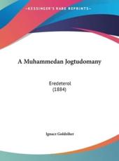 A Muhammedan Jogtudomany - Ignacz Goldziher (author)