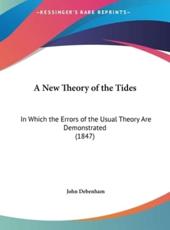 A New Theory of the Tides - John Debenham (author)
