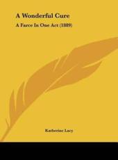 A Wonderful Cure - Katherine Lacy (author)