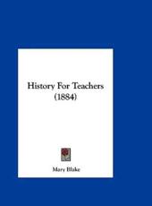 History for Teachers (1884) - Mary Blake