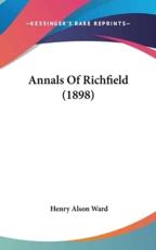 Annals Of Richfield (1898) - Henry Alson Ward (author)