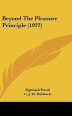 Beyond the Pleasure Principle (1922) - Sigmund Freud (author), C J M Hubback (translator)