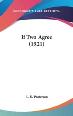 If Two Agree (1921) - L D Patterson