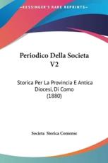Periodico Della Societa V2 - Storica Comense Societa Storica Comense (author), Societa Storica Comense (author)