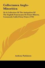 Collectanea Anglo-Minoritica - Anthony Parkinson