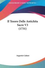Il Tesoro Delle Antichita Sacre V3 (1731) - Augustin Calmet (author)
