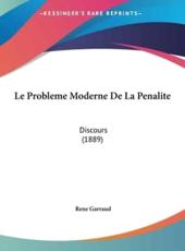 Le Probleme Moderne De La Penalite - Rene Garraud (author)