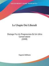 Le Utopie Dei Liberali - Eugenio Balbiano (author)