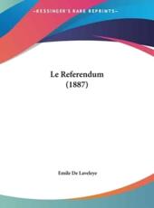 Le Referendum (1887) - Emile De Laveleye (author)