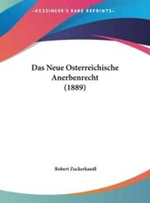 Das Neue Osterreichische Anerbenrecht (1889) - Robert Zuckerkandl