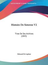 Histoire De Sisteron V2 - Edouard De Laplane (author)