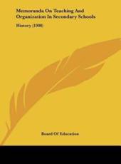 Memoranda On Teaching And Organization In Secondary Schools - Board of Education (author)