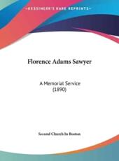 Florence Adams Sawyer - Church In Boston Second Church in Boston (author), Second Church in Boston (author)