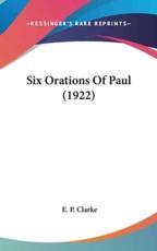 Six Orations of Paul (1922) - E P Clarke