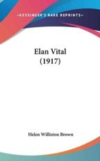 Elan Vital (1917) - Helen Williston Brown (author)