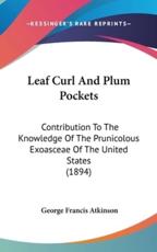 Leaf Curl and Plum Pockets - George Francis Atkinson (author)