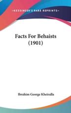 Facts for Behaists (1901) - Ibrahim George Kheiralla (translator)