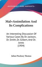 Mal=Assimilation And Its Complications - Julian Pinckney Thomas (author)
