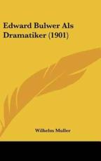 Edward Bulwer ALS Dramatiker (1901) - Wilhelm Muller (author)