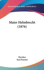 Maier Helmbrecht (1876) - Wernher (author), Karl Pannier (author)