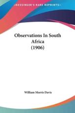Observations in South Africa (1906) - William Morris Davis (author)