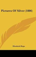 Pictures of Silver (1886) - Elizabeth Hope (author)