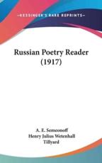 Russian Poetry Reader (1917) - A E Semeonoff (author), Henry Julius Wetenhall Tillyard (author)