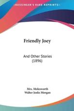 Friendly Joey - Mrs Molesworth, Walter Jenks Morgan (illustrator)