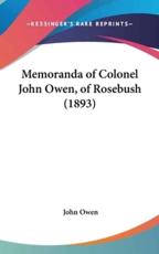 Memoranda of Colonel John Owen, of Rosebush (1893) - John Owen (author)