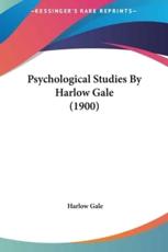 Psychological Studies by Harlow Gale (1900) - Harlow Augustus Gale (author)
