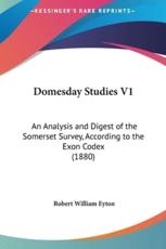 Domesday Studies V1 - Robert William Eyton
