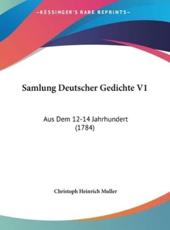 Samlung Deutscher Gedichte V1 - Christoph Heinrich Muller (author)