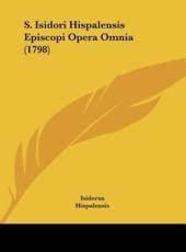 S. Isidori Hispalensis Episcopi Opera Omnia (1798) - Isidorus, Hispalensis, Franciscus Lorenzana