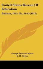 United States Bureau of Education - George Edmund Myers (author), E H Taylor (author), A C Monahan (author)